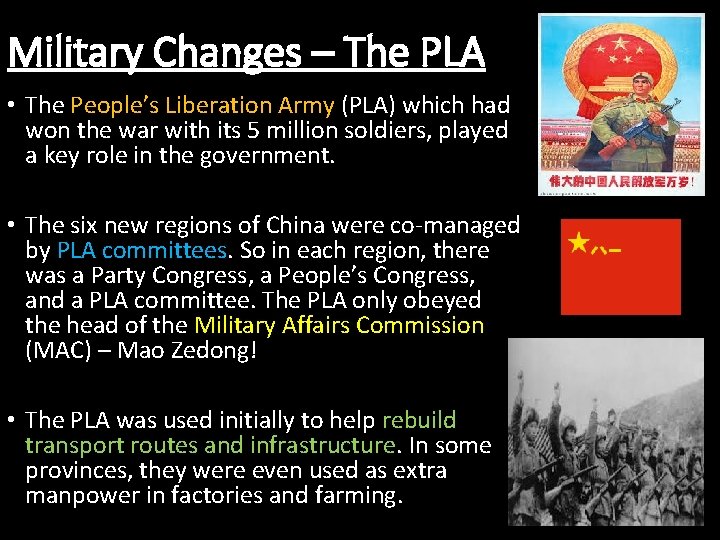 Military Changes – The PLA • The People’s Liberation Army (PLA) which had won