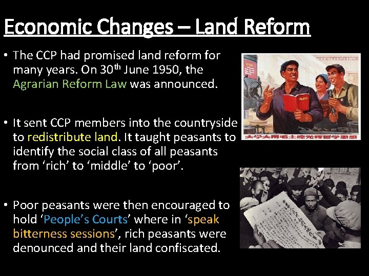 Economic Changes – Land Reform • The CCP had promised land reform for many