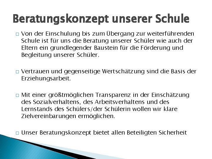 Beratungskonzept unserer Schule � � Von der Einschulung bis zum Übergang zur weiterführenden Schule