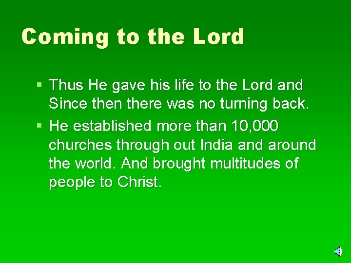 Coming to the Lord § Thus He gave his life to the Lord and