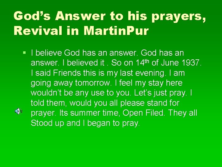 God’s Answer to his prayers, Revival in Martin. Pur § I believe God has