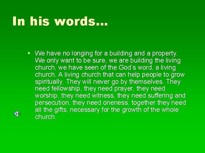 In his words… § We have no longing for a building and a property.