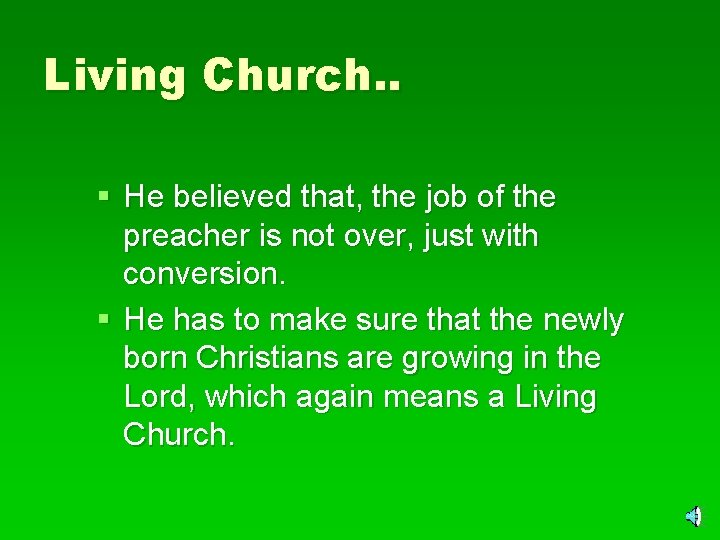Living Church. . § He believed that, the job of the preacher is not