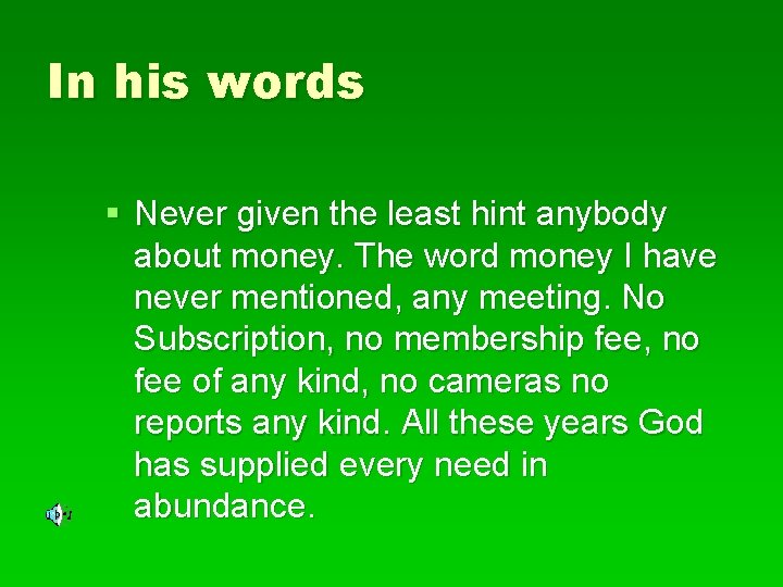 In his words § Never given the least hint anybody about money. The word