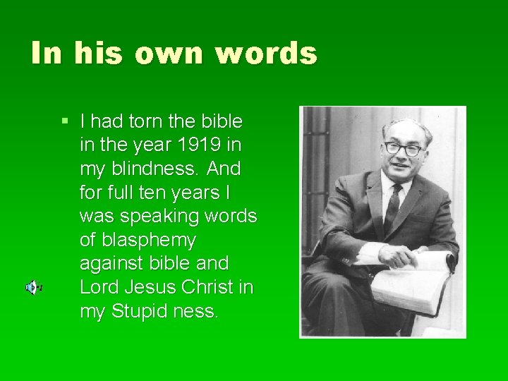 In his own words § I had torn the bible in the year 1919