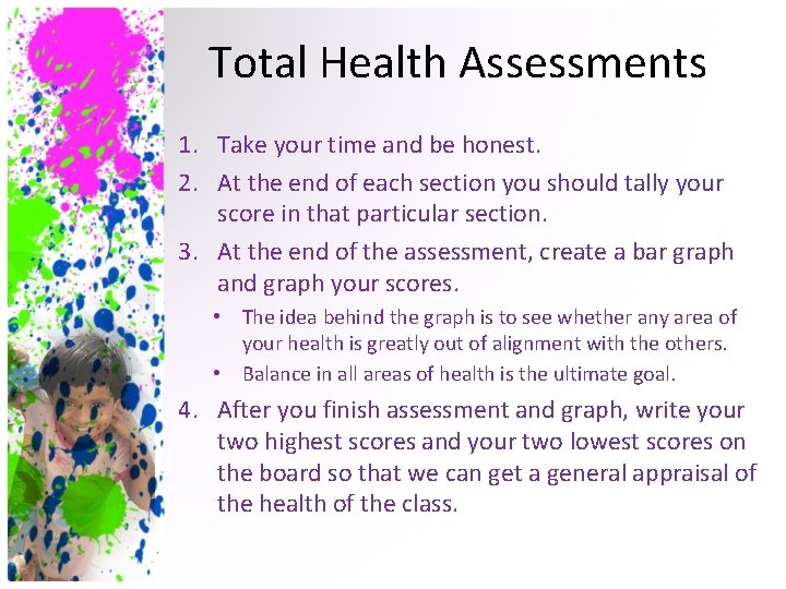 Total Health Assessments 1. Take your time and be honest. 2. At the end