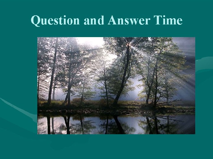 Question and Answer Time 