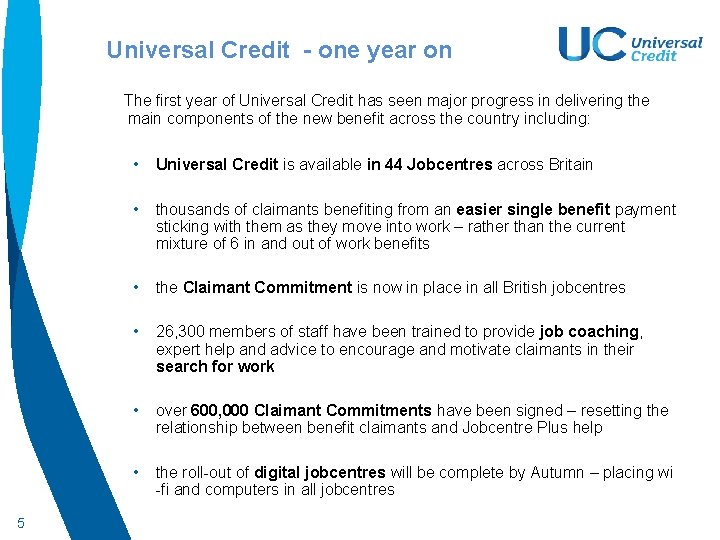 Universal Credit - one year on The first year of Universal Credit has seen