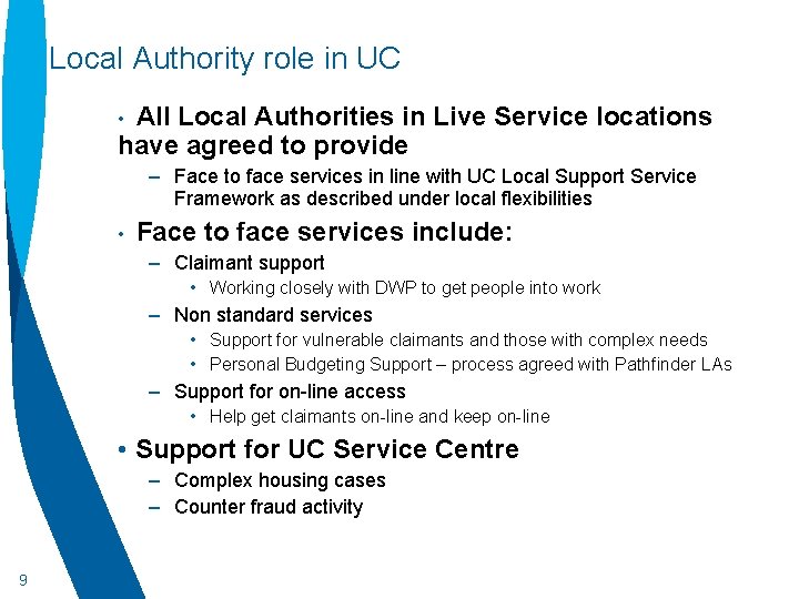 Local Authority role in UC All Local Authorities in Live Service locations have agreed