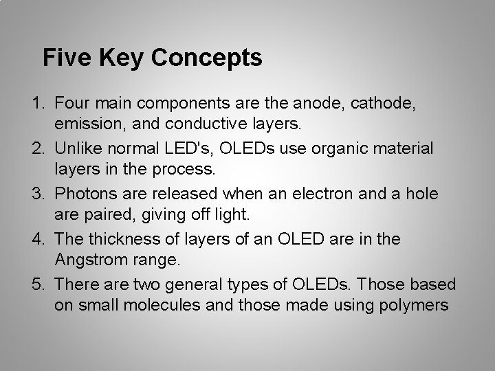 Five Key Concepts 1. Four main components are the anode, cathode, emission, and conductive