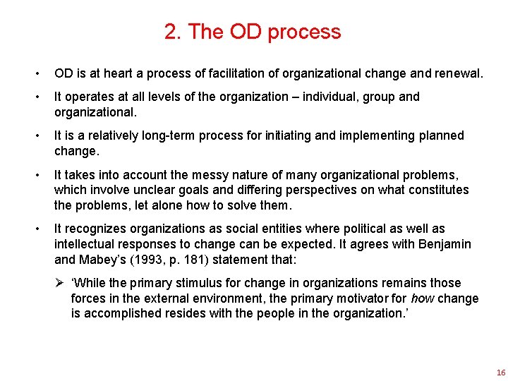 2. The OD process • OD is at heart a process of facilitation of