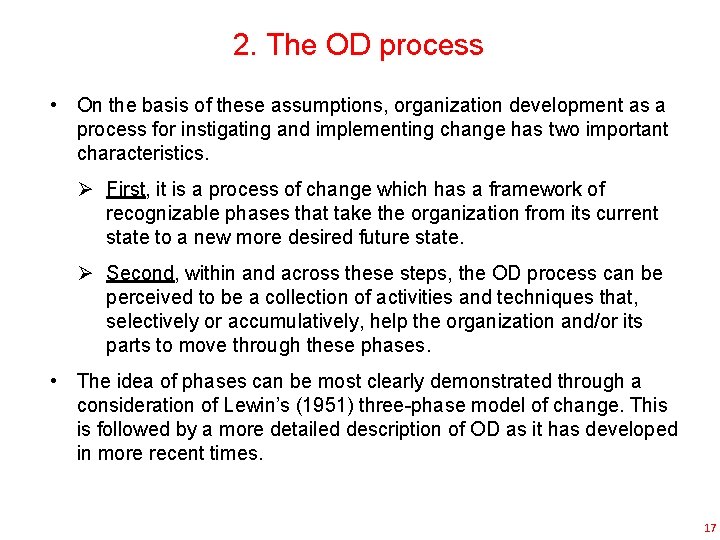 2. The OD process • On the basis of these assumptions, organization development as