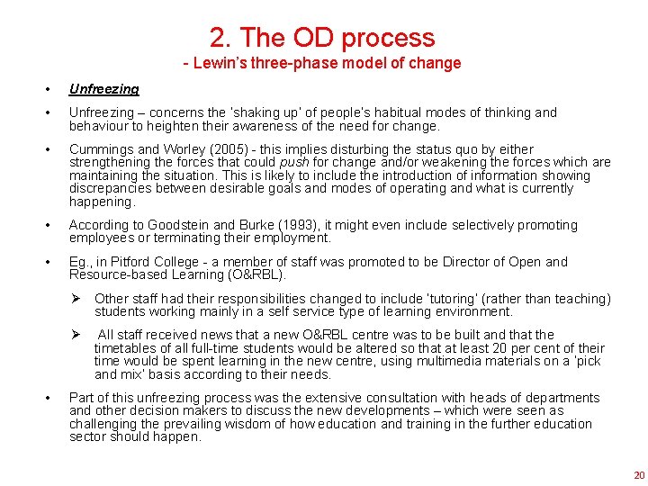 2. The OD process - Lewin’s three-phase model of change • Unfreezing – concerns