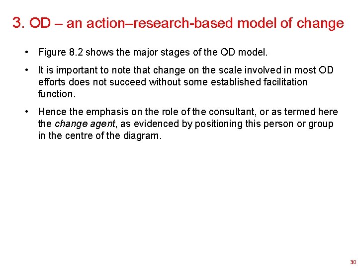 3. OD – an action–research-based model of change • Figure 8. 2 shows the