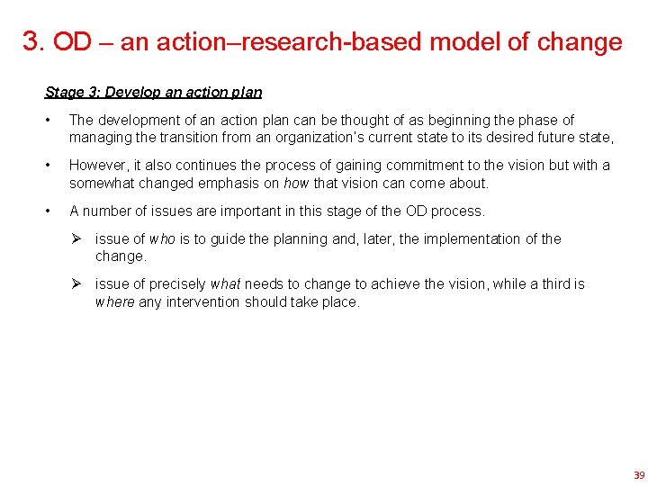 3. OD – an action–research-based model of change Stage 3: Develop an action plan