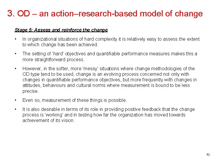 3. OD – an action–research-based model of change Stage 5: Assess and reinforce the