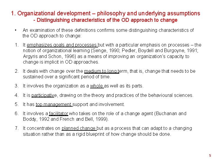 1. Organizational development – philosophy and underlying assumptions - Distinguishing characteristics of the OD