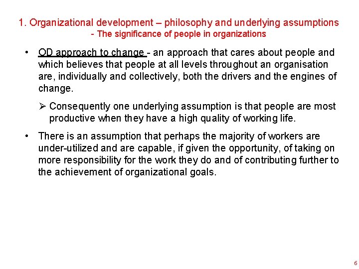 1. Organizational development – philosophy and underlying assumptions - The significance of people in
