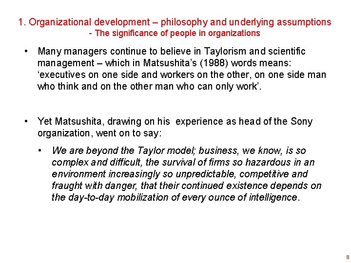 1. Organizational development – philosophy and underlying assumptions - The significance of people in