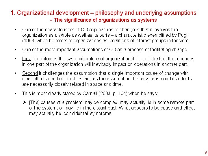 1. Organizational development – philosophy and underlying assumptions - The significance of organizations as