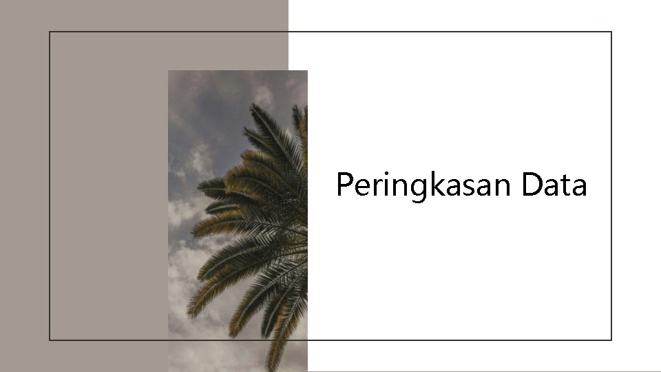 Peringkasan Data 