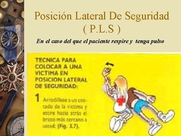 Posición Lateral De Seguridad ( P. L. S ) En el caso del que