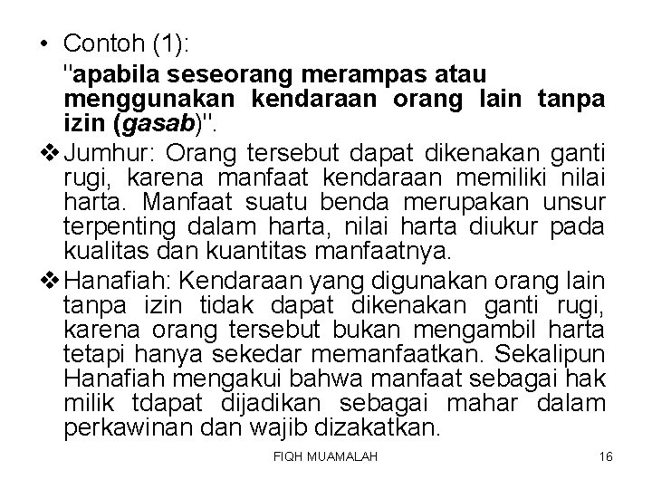  • Contoh (1): "apabila seseorang merampas atau menggunakan kendaraan orang lain tanpa izin