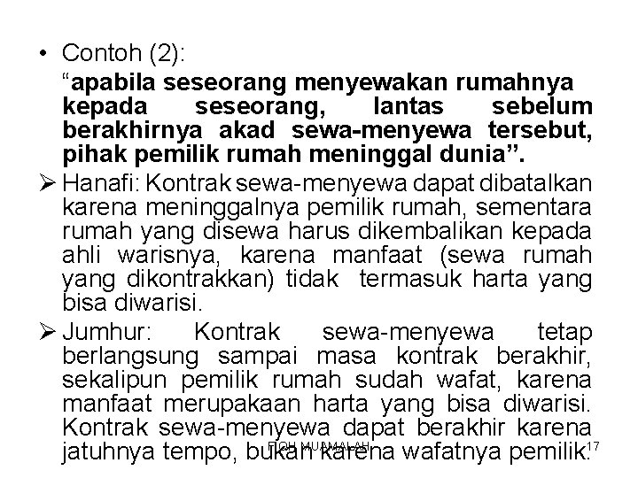  • Contoh (2): “apabila seseorang menyewakan rumahnya kepada seseorang, lantas sebelum berakhirnya akad