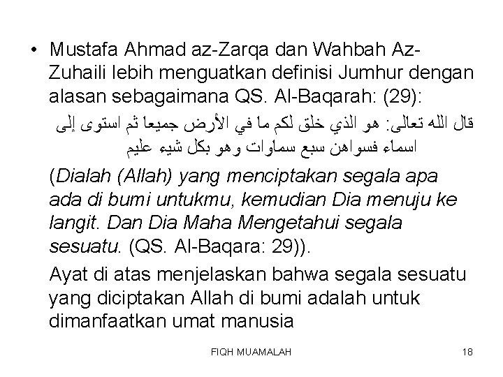  • Mustafa Ahmad az-Zarqa dan Wahbah Az. Zuhaili lebih menguatkan definisi Jumhur dengan