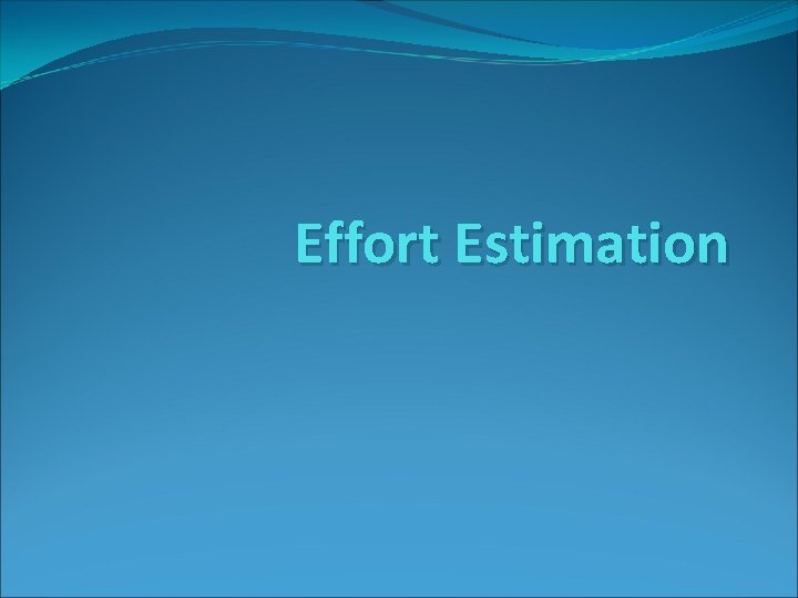 Effort Estimation 
