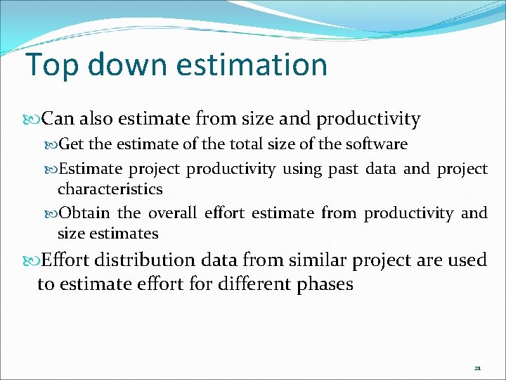 Top down estimation Can also estimate from size and productivity Get the estimate of