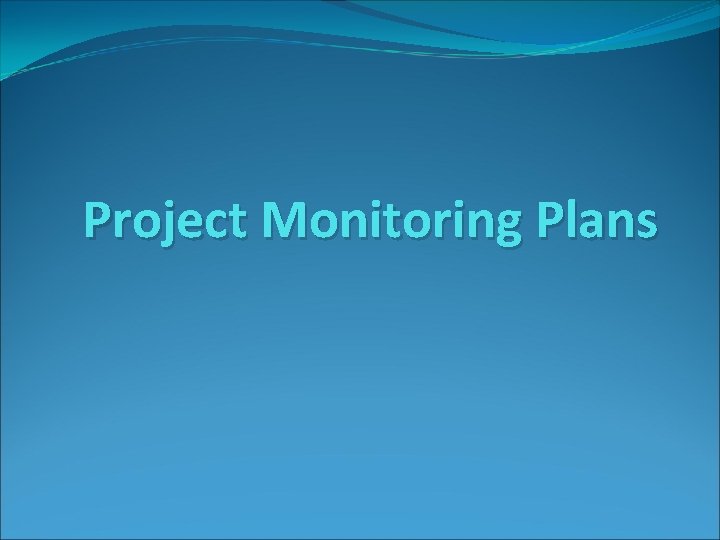 Project Monitoring Plans 