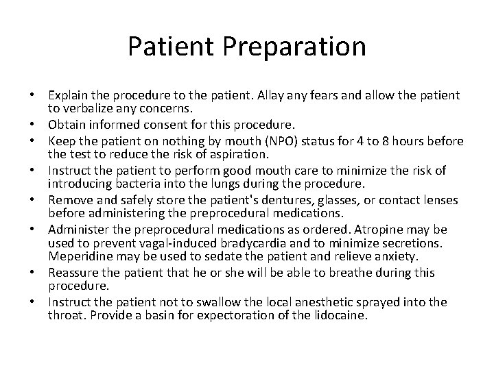 Patient Preparation • Explain the procedure to the patient. Allay any fears and allow