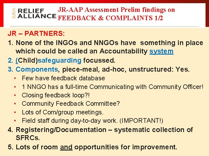 JR-AAP Assessment Prelim findings on FEEDBACK & COMPLAINTS 1/2 JR – PARTNERS: 1. None