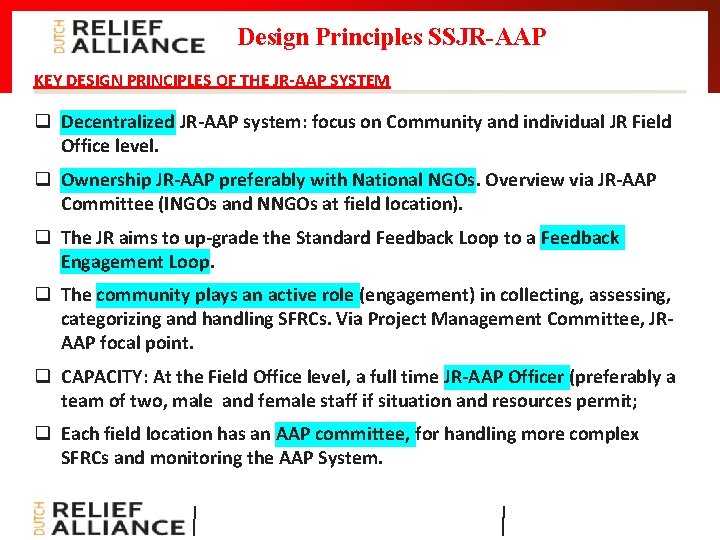 Design Principles SSJR-AAP KEY DESIGN PRINCIPLES OF THE JR-AAP SYSTEM q Decentralized JR-AAP system: