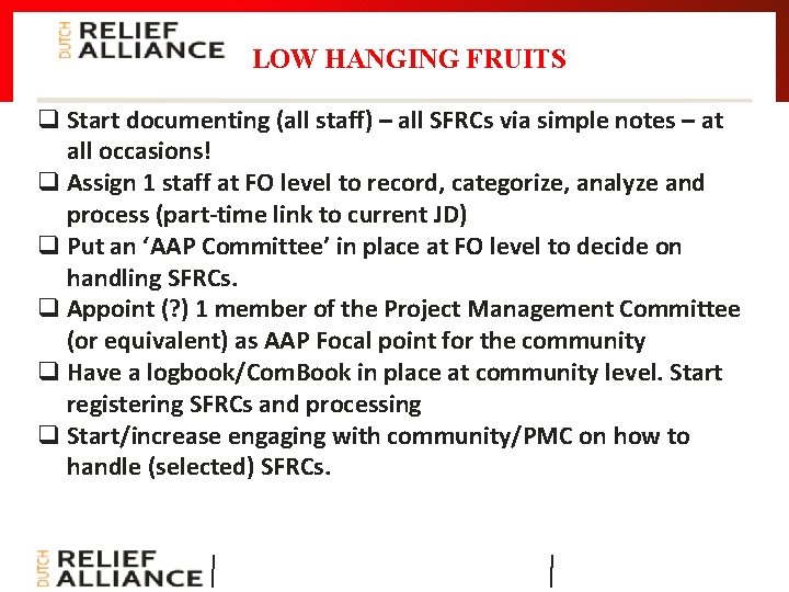 LOW HANGING FRUITS q Start documenting (all staff) – all SFRCs via simple notes