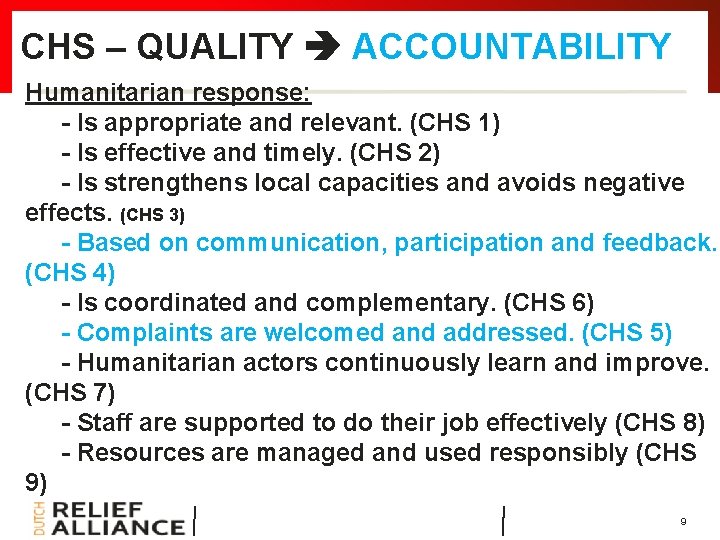 CHS – QUALITY ACCOUNTABILITY Humanitarian response: - Is appropriate and relevant. (CHS 1) -