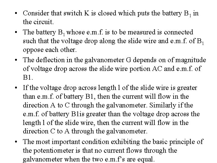  • Consider that switch K is closed which puts the battery B 1
