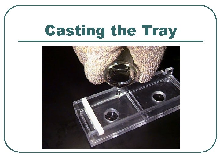 Casting the Tray 