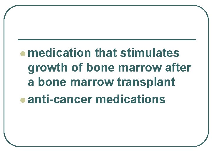 l medication that stimulates growth of bone marrow after a bone marrow transplant l