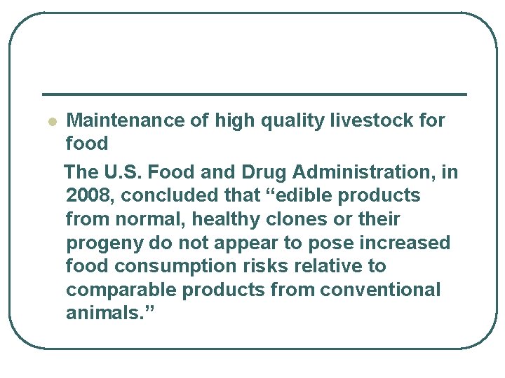 Maintenance of high quality livestock for food The U. S. Food and Drug Administration,