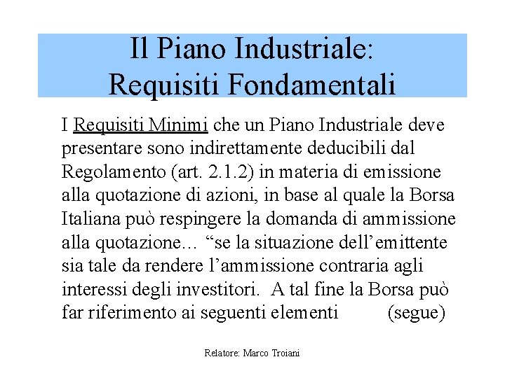 Il Piano Industriale: Requisiti Fondamentali I Requisiti Minimi che un Piano Industriale deve presentare