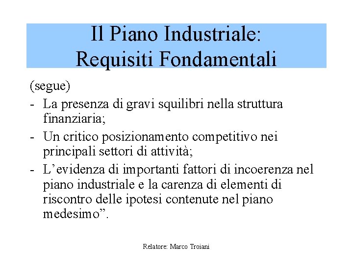 Il Piano Industriale: Requisiti Fondamentali (segue) - La presenza di gravi squilibri nella struttura