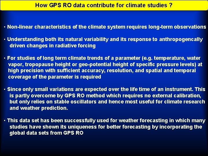 How GPS RO data contribute for climate studies ? • Non-linear characteristics of the