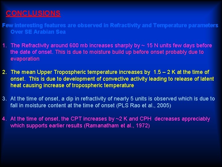 CONCLUSIONS Few interesting features are observed in Refractivity and Temperature parameters Over SE Arabian
