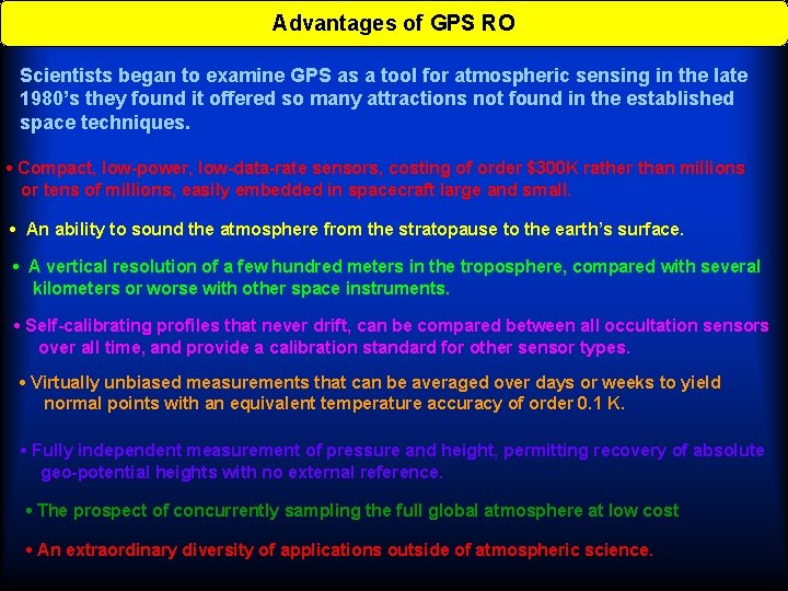 Advantages of GPS RO Scientists began to examine GPS as a tool for atmospheric