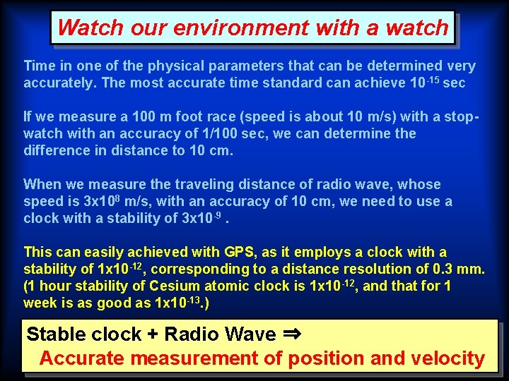 Watch our environment with a watch Time in one of the physical parameters that