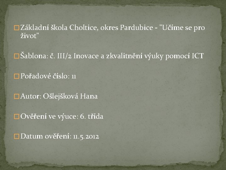 � Základní škola Choltice, okres Pardubice - "Učíme se pro život" � Šablona: č.