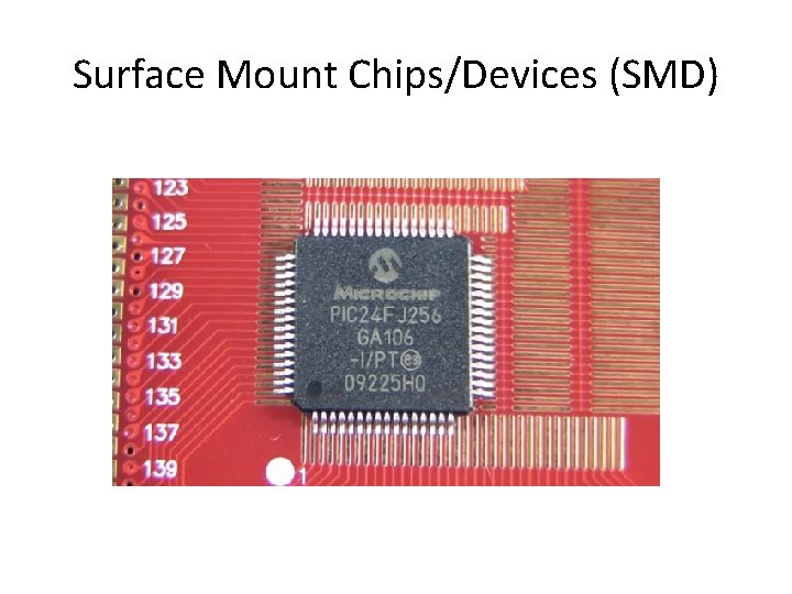 Surface Mount Chips/Devices (SMD) 