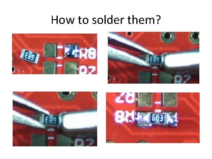How to solder them? 